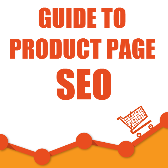 Guide to Product Page SEO