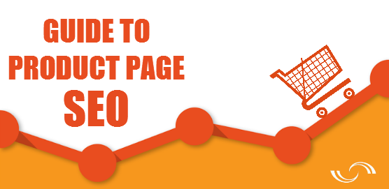 Guide to Product Page SEO