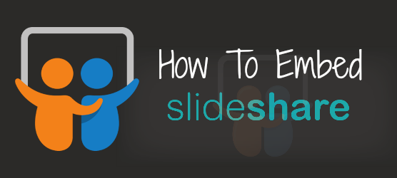 How To Embed SlideShare