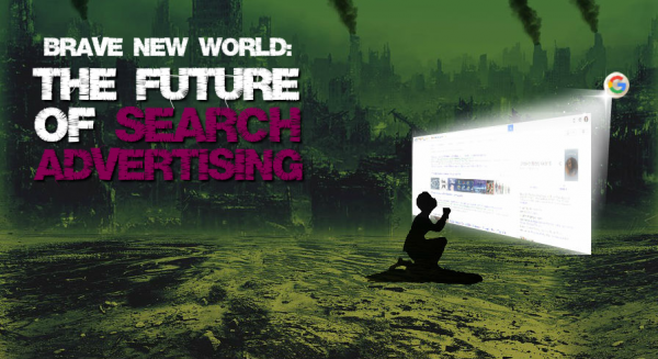 Brave New World: Future of Search Advertising